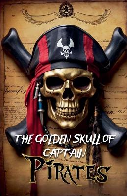 Book cover for The Golden Skull of Captain Pirates