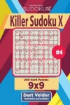 Book cover for Killer Sudoku X - 200 Hard Puzzles 9x9 (Volume 4)