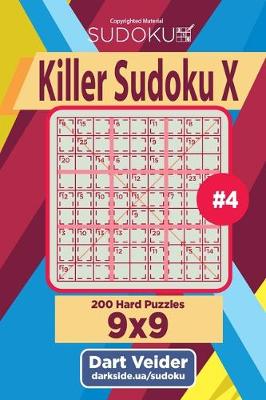 Book cover for Killer Sudoku X - 200 Hard Puzzles 9x9 (Volume 4)