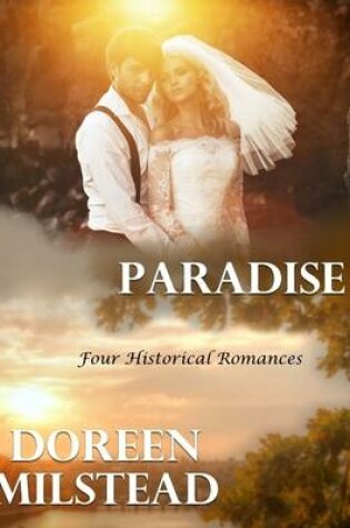 Cover of Paradise: Four Historical Romances