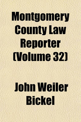 Book cover for Montgomery County Law Reporter (Volume 32)