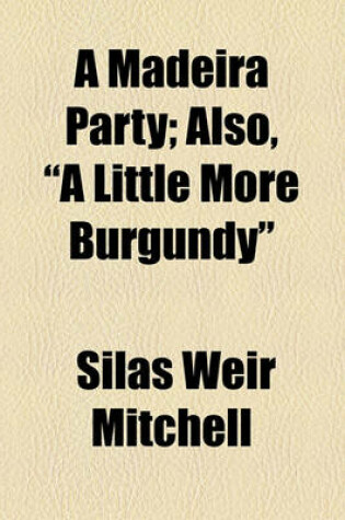 Cover of A Madeira Party; Also, "A Little More Burgundy"