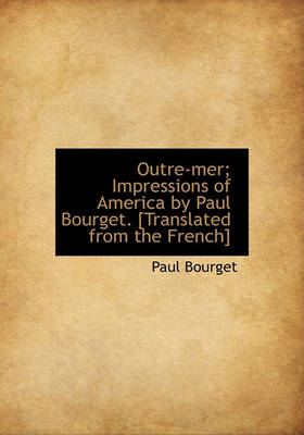 Book cover for Outre-Mer; Impressions of America by Paul Bourget. [Translated from the French]