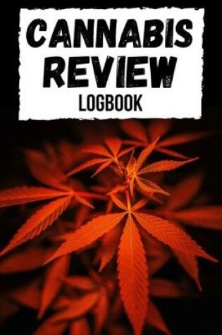 Cover of Cannabis Review Logbook