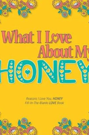 Cover of What I Love About My Honey