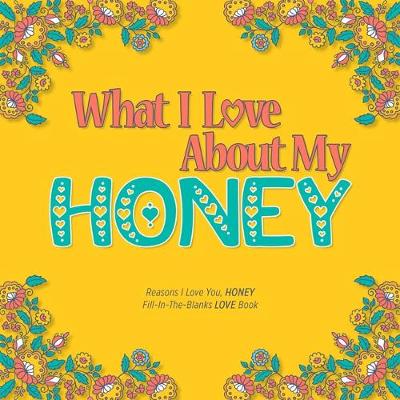 Book cover for What I Love About My Honey