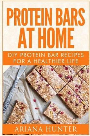 Cover of Protein Bars At Home