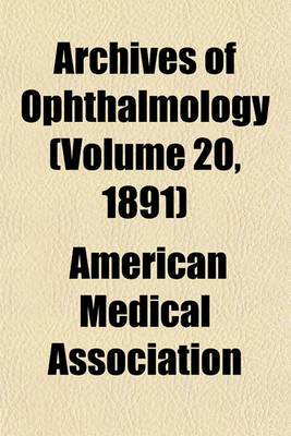 Book cover for Archives of Ophthalmology (Volume 20, 1891)