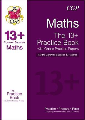 Book cover for 13+ Maths Practice Book for the Common Entrance Exams (exams up to June 2022)