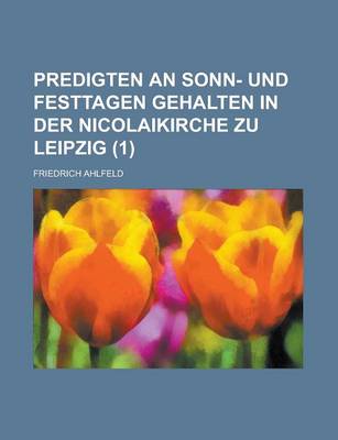Book cover for Predigten an Sonn- Und Festtagen Gehalten in Der Nicolaikirche Zu Leipzig (1 )