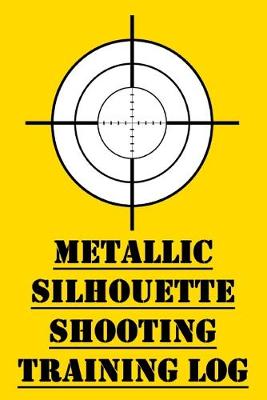 Book cover for Metallic Silhouette Shooting Training Log