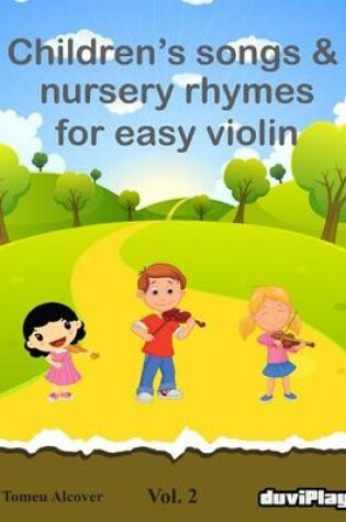 Cover of Children's songs & nursery rhymes for easy violin. Vol 2.