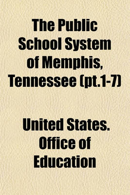 Book cover for The Public School System of Memphis, Tennessee (PT.1-7)