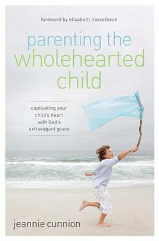 Cover of Parenting the Wholehearted Child