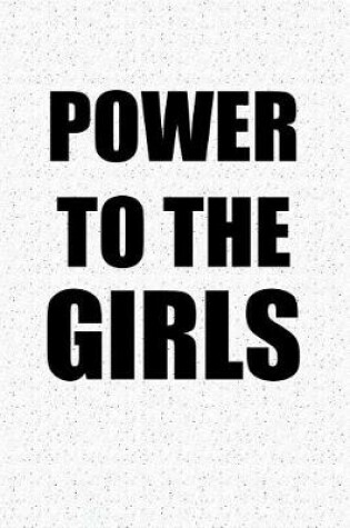 Cover of Power to the Girls