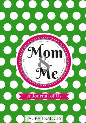 Book cover for Mom & Me Journal (Dottie cover)