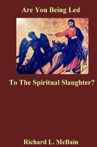 Cover of Are You Being Led To The Spiritual Slaughter?