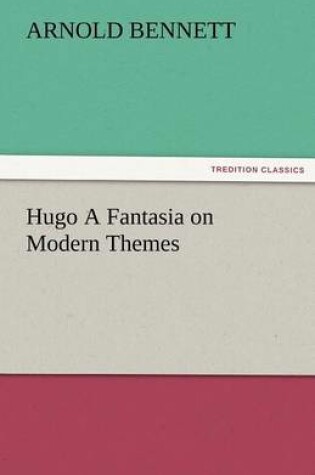 Cover of Hugo a Fantasia on Modern Themes