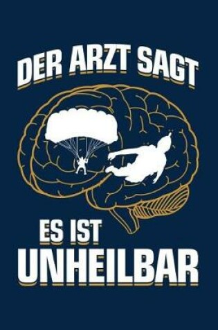 Cover of Der Arzt Sagt Es Ist Unheilbar