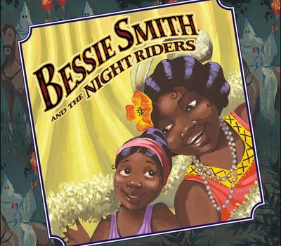 Book cover for Bessie Smith and the Night Riders