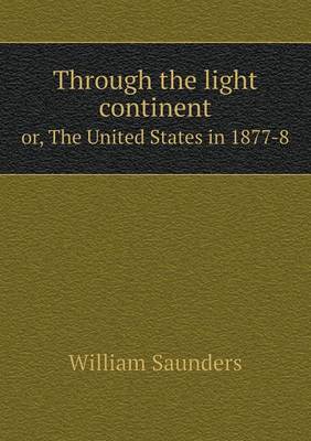 Book cover for Through the light continent or, The United States in 1877-8