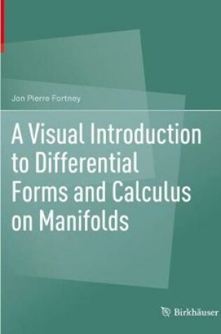 Cover of A Visual Introduction to Differential Forms and Calculus on Manifolds