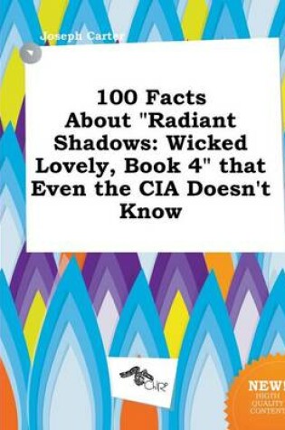 Cover of 100 Facts about Radiant Shadows