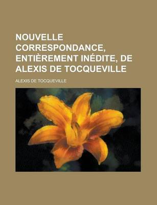 Book cover for Nouvelle Correspondance, Entierement Inedite, de Alexis de Tocqueville