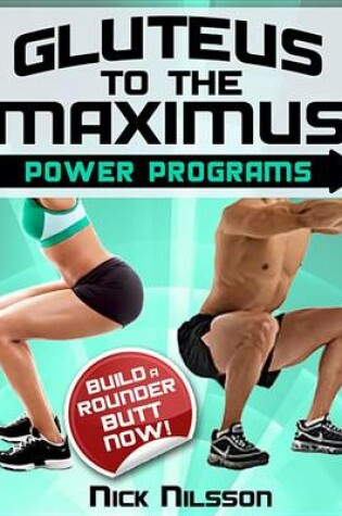 Cover of Gluteus to the Maximus - Power Programs