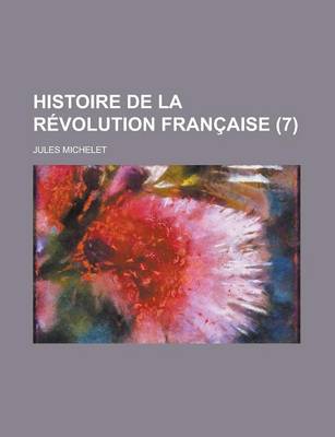 Book cover for Histoire de La R Volution Fran Aise (7)