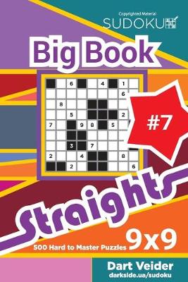 Cover of Sudoku Big Book Straights - 500 Hard to Master Puzzles 9x9 (Volume 7)