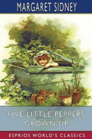 Cover of Five Little Peppers Grown Up (Esprios Classics)