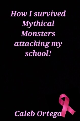 Cover of How i survived mythical monster attacking my school