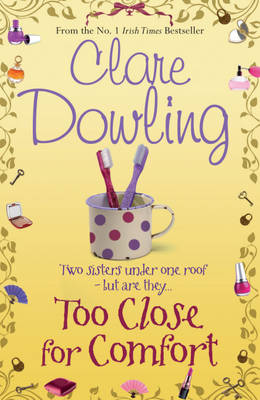 Too Close for Comfort by Clare Dowling