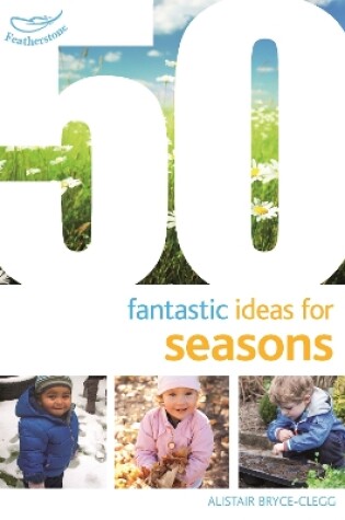 Cover of 50 Fantastic Ideas for Seasons