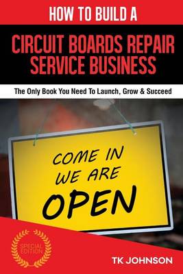 Book cover for How to Build a Circuit Boards Repair Service Business (Special Edition)