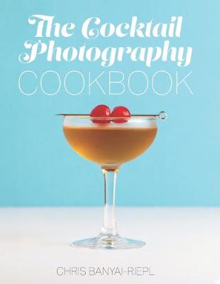 Book cover for The Cocktail Photography Cookbook