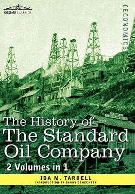 Book cover for The History of the Standard Oil Company ( 2 Volumes in 1)