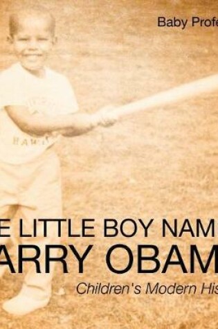 Cover of The Little Boy Named Barry Obama Children's Modern History