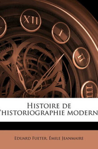 Cover of Histoire de L'Historiographie Moderne