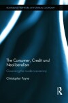 Book cover for The Consumer, Credit and Neoliberalism