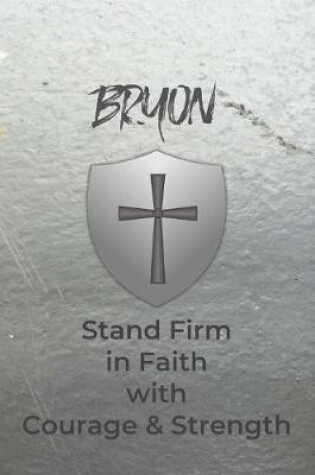 Cover of Bryon Stand Firm in Faith with Courage & Strength