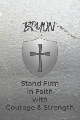 Book cover for Bryon Stand Firm in Faith with Courage & Strength