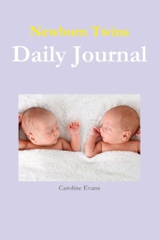 Cover of Newborn Twins Daily Journal