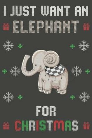 Cover of I Just Want An Elephant For Christmas