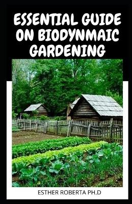 Book cover for Essential Guide on Biodynmaic Gardening