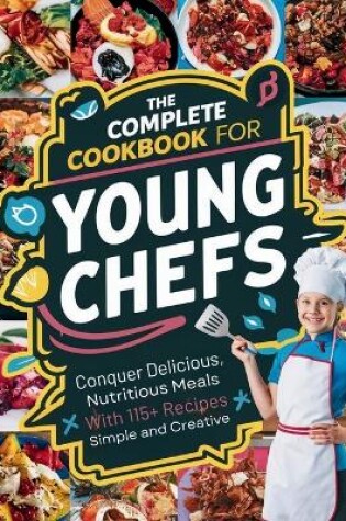 Cover of The Complete Cookbook for Young Chefs