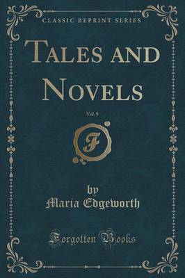 Book cover for Tales and Novels, Vol. 9 (Classic Reprint)