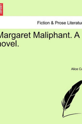 Cover of Margaret Maliphant. a Novel. Vol. III