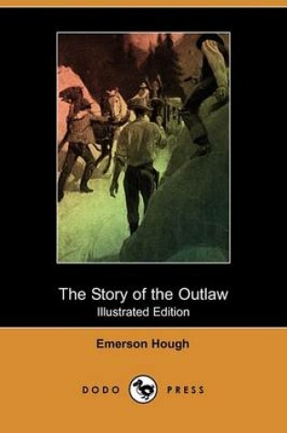 Cover of The Story of the Outlaw(Dodo Press)